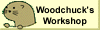 The Woodchuck's workshop